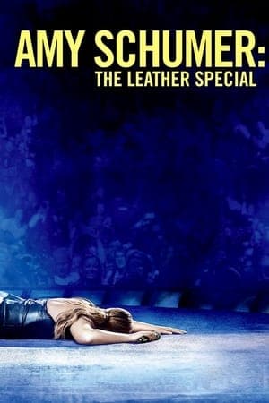 Amy Schumer: The Leather Special Amy Schumer: The Leather Special
