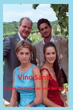Vino Santo – Es lebe die Liebe, es lebe der Wein Vino Santo – Es lebe die Liebe, es lebe der Wein