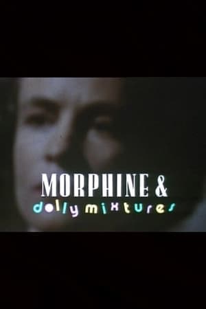 Morphine and Dolly Mixtures