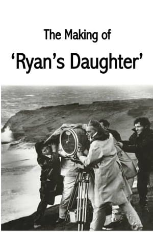 The Making of Ryan's Daughter The Making of Ryan's Daughter
