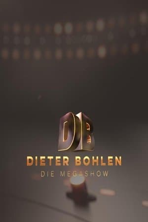 Dieter Bohlen: Die Mega Show Dieter Bohlen: Die Mega Show