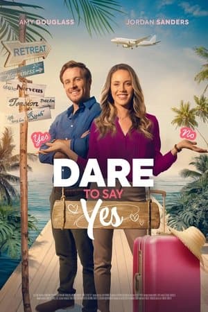 Dare to Say Yes Dare to Say Yes