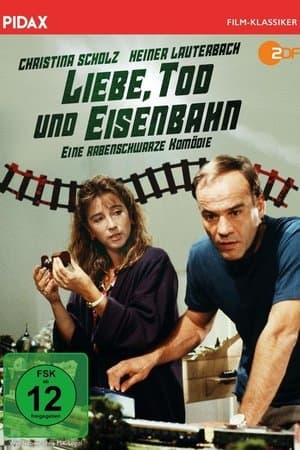 Liebe, Tod und Eisenbahn Liebe, Tod und Eisenbahn