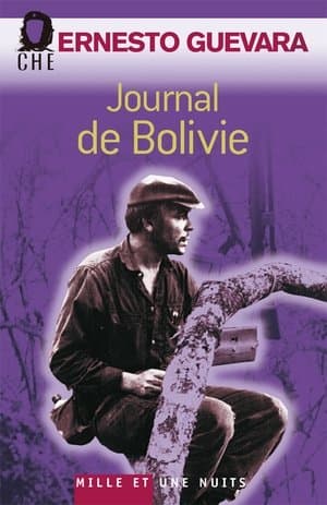 Ernesto Che Guevara, the Bolivian Diary Ernesto Che Guevara, le journal de Bolivie
