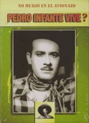 Pedro infante vive? Pedro infante vive?