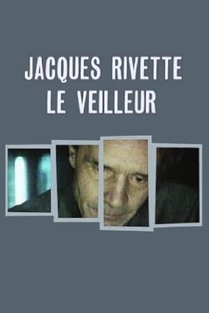 Jacques Rivette, the Watchman Jacques Rivette, le veilleur