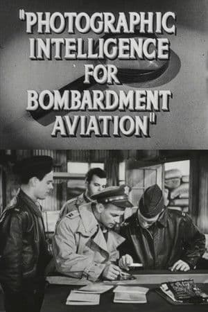 Photographic Intelligence for Bombardment Aviation Photographic Intelligence for Bombardment Aviation