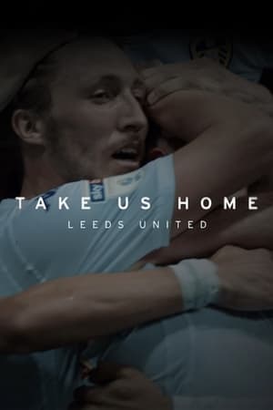 Take Us Home: Leeds United Take Us Home: Leeds United