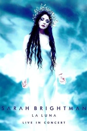 Sarah Brightman: La Luna - Live in Concert Sarah Brightman: La Luna - Live in Concert