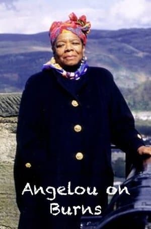 Angelou on Burns Angelou on Burns