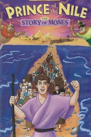 Prince of the Nile: The Story of Moses Prince of the Nile: The Story of Moses