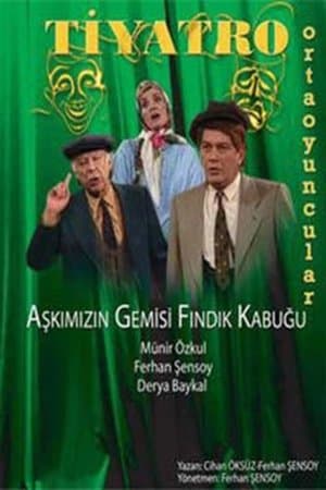 Aşkımızın Gemisi Fındık Kabuğu Aşkımızın Gemisi Fındık Kabuğu