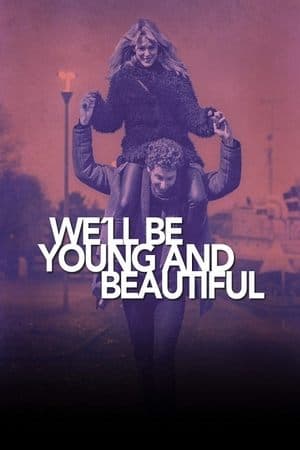 We'll Be Young and Beautiful Saremo giovani e bellissimi