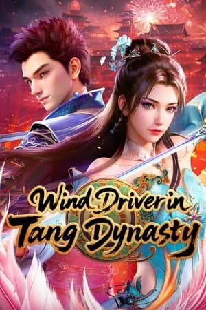 Wind Driver in Tang Dynasty 大唐乘风录