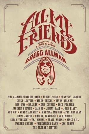 All My Friends - Celebrating the Songs & Voice of Gregg Allman All My Friends - Celebrating the Songs & Voice of Gregg Allman