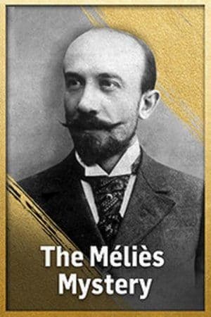 The Méliès Mystery Le Mystère Méliès