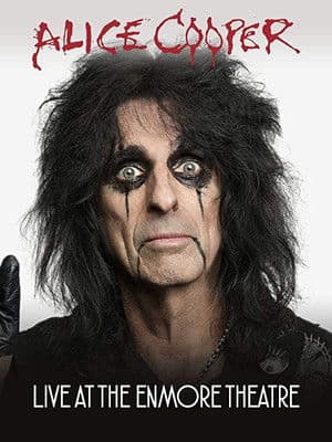 Alice Cooper: Live at The Enmore Theatre Alice Cooper: Live at The Enmore Theatre