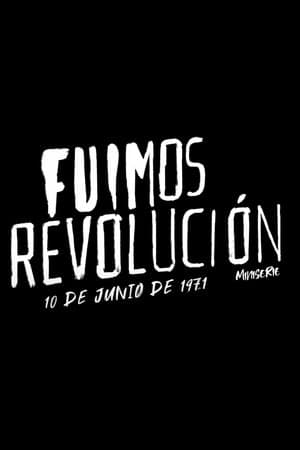 Fuimos Revolución. 10 de junio de 1971 Fuimos Revolución. 10 de junio de 1971