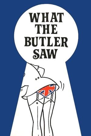 What the Butler Saw What the Butler Saw