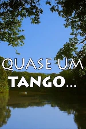 Quase Um Tango... Quase Um Tango...