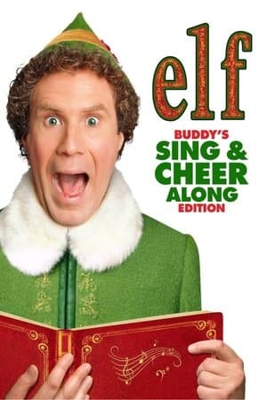 Elf: Buddy's Sing & Cheer Along Edition Elf: Buddy's Sing & Cheer Along Edition
