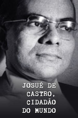 Josué de Castro, Cidadão do Mundo Josué de Castro, Cidadão do Mundo