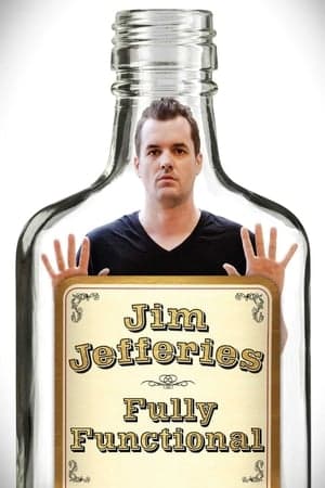 Jim Jefferies: Fully Functional Jim Jefferies: Fully Functional