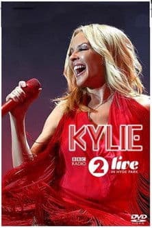 Kylie Minogue: BBC Radio 2 Live in Hyde Park Kylie Minogue: BBC Radio 2 Live in Hyde Park