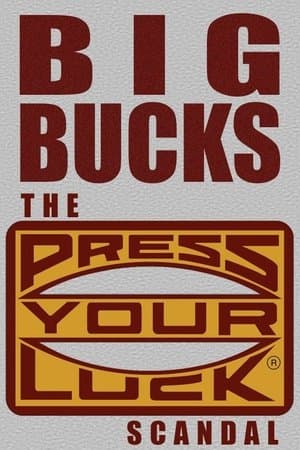Big Bucks: The Press Your Luck Scandal Big Bucks: The Press Your Luck Scandal