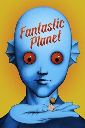 Fantastic Planet La Planète sauvage