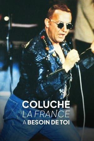 Coluche, la France a besoin de toi Coluche, la France a besoin de toi