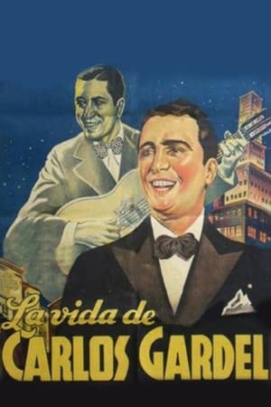 La vida de Carlos Gardel La vida de Carlos Gardel
