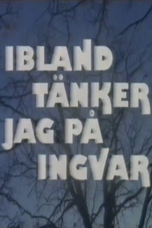 Ibland tänker jag på Ingvar Ibland tänker jag på Ingvar