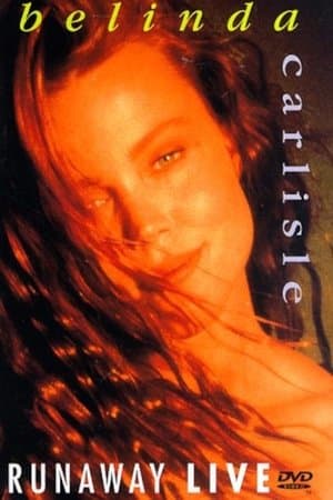 Belinda Carlisle: Runaway Live Belinda Carlisle: Runaway Live
