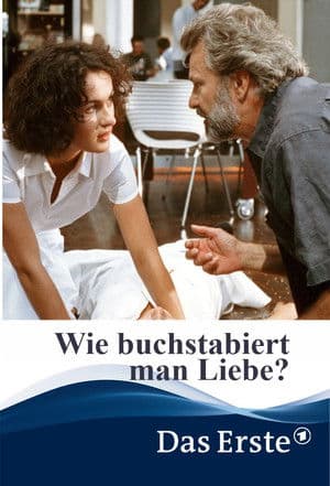 Wie buchstabiert man Liebe? Wie buchstabiert man Liebe?