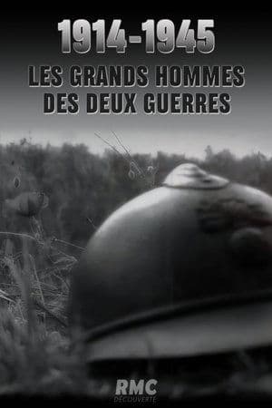 1914-1945 : Les grands hommes des deux guerres 1914-1945 : Les grands hommes des deux guerres