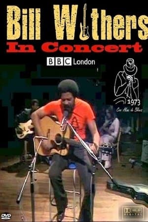 Bill Withers in Concert - Live at BBC 1973 Bill Withers in Concert - Live at BBC 1973