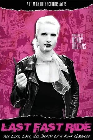 Last Fast Ride: The Life, Love and Death of a Punk Goddess Last Fast Ride: The Life, Love and Death of a Punk Goddess