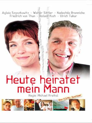 Heute heiratet mein Mann Heute heiratet mein Mann