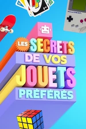 Les secrets de vos jouets préférés