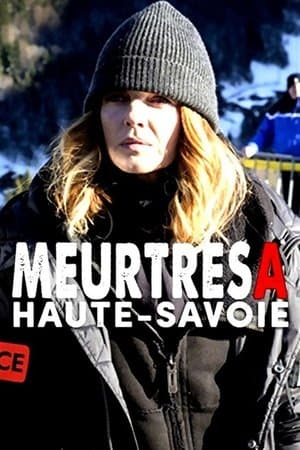 Meurtres en Haute-Savoie Meurtres en Haute-Savoie