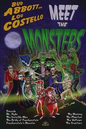 Abbott and Costello Meet the Monsters! Abbott and Costello Meet the Monsters!