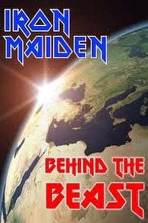 Iron Maiden: Behind the Beast Iron Maiden: Behind the Beast