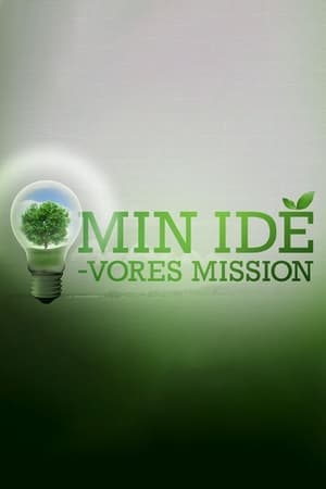 Min idé - vores mission