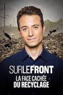 Sur le Front - La face cachée du recyclage Sur le Front - La face cachée du recyclage