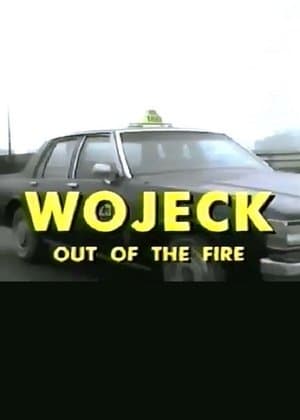 Wojeck: Out of the Fire Wojeck: Out of the Fire