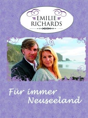 Forever New Zealand Emilie Richards - Für immer Neuseeland