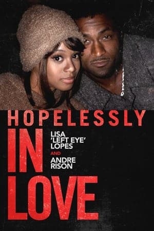 Hopelessly in Love: Lisa "Left Eye" Lopes and Andre Rison