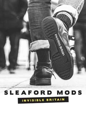 Sleaford Mods: Invisible Britain Sleaford Mods: Invisible Britain