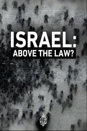 Israel: Above the Law? Israel: Above the Law?